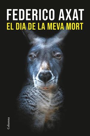 EL DIA DE LA MEVA MORT | 9788466433327 | AXAT, FEDERICO | Galatea Llibres | Librería online de Reus, Tarragona | Comprar libros en catalán y castellano online