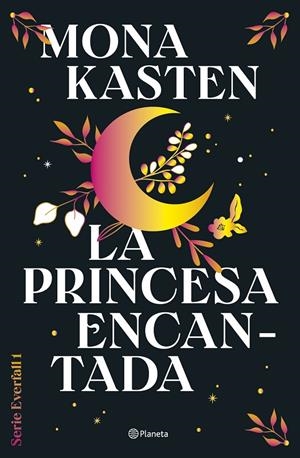 LA PRINCESA ENCANTADA (SERIE EVERFALL 1) | 9788408302124 | KASTEN, MONA | Galatea Llibres | Llibreria online de Reus, Tarragona | Comprar llibres en català i castellà online