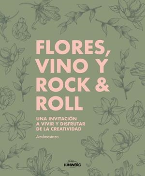 FLORES, VINO Y ROCK & ROLL | 9788410378667 | AZULMOSTAZA | Galatea Llibres | Librería online de Reus, Tarragona | Comprar libros en catalán y castellano online