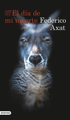 EL DÍA DE MI MUERTE | 9788423367368 | AXAT, FEDERICO | Galatea Llibres | Librería online de Reus, Tarragona | Comprar libros en catalán y castellano online