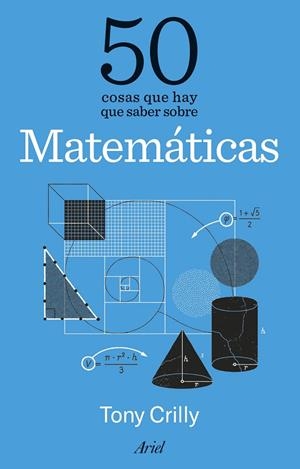 50 COSAS QUE HAY QUE SABER SOBRE MATEMÁTICAS | 9788434438620 | CRILLY, TONY | Galatea Llibres | Librería online de Reus, Tarragona | Comprar libros en catalán y castellano online