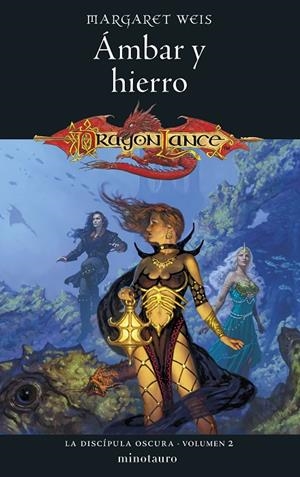 LA DISCÍPULA OSCURA 2/3 ÁMBAR Y HIERRO | 9788445011515 | WEIS, MARGARET | Galatea Llibres | Librería online de Reus, Tarragona | Comprar libros en catalán y castellano online