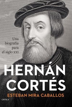 HERNÁN CORTÉS | 9788491997443 | MIRA CABALLOS, ESTEBAN | Galatea Llibres | Librería online de Reus, Tarragona | Comprar libros en catalán y castellano online