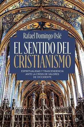 EL SENTIDO DEL CRISTIANISMO | 9788410940314 | DOMINGO OSLÉ, RAFAEL | Galatea Llibres | Llibreria online de Reus, Tarragona | Comprar llibres en català i castellà online