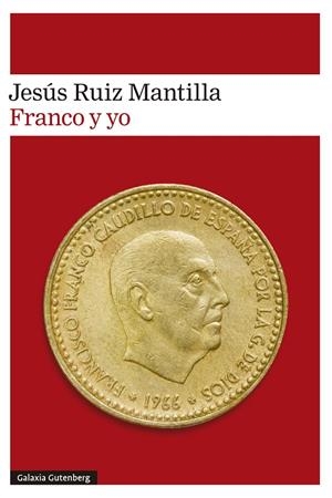 FRANCO Y YO | 9788410317574 | RUIZ MANTILLA, JESÚS | Galatea Llibres | Librería online de Reus, Tarragona | Comprar libros en catalán y castellano online