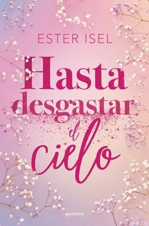 HASTA DESGASTAR EL CIELO | 9788410396142 | ISEL, ESTER | Galatea Llibres | Librería online de Reus, Tarragona | Comprar libros en catalán y castellano online