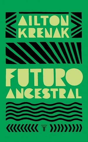FUTURO ANCESTRAL | 9788430627325 | KRENAK, AILTON | Galatea Llibres | Llibreria online de Reus, Tarragona | Comprar llibres en català i castellà online