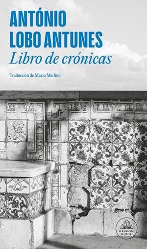 LIBRO DE CRÓNICAS | 9788439745624 | LOBO ANTUNES, ANTÓNIO | Galatea Llibres | Llibreria online de Reus, Tarragona | Comprar llibres en català i castellà online