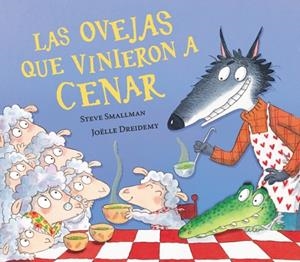LAS OVEJAS QUE VINIERON A CENAR (LA OVEJITA QUE VINO A CENAR) | 9788448870263 | SMALLMAN, STEVE | Galatea Llibres | Llibreria online de Reus, Tarragona | Comprar llibres en català i castellà online