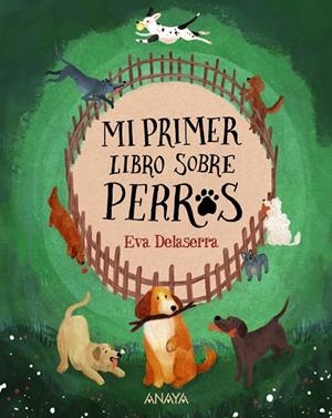 MI PRIMER LIBRO SOBRE PERROS | 9788414341889 | DELASERRA, EVA | Galatea Llibres | Llibreria online de Reus, Tarragona | Comprar llibres en català i castellà online
