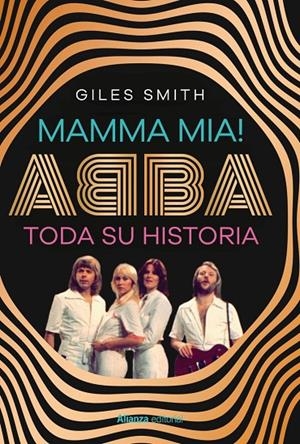 MAMMA MIA! ABBA, TODA SU HISTORIA | 9788411489348 | SMITH, GILES | Galatea Llibres | Llibreria online de Reus, Tarragona | Comprar llibres en català i castellà online