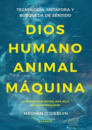 DIOS, HUMANO, ANIMAL, MÁQUINA | 9788410199330 | MEGHAN O´GIEBLYN | Galatea Llibres | Llibreria online de Reus, Tarragona | Comprar llibres en català i castellà online