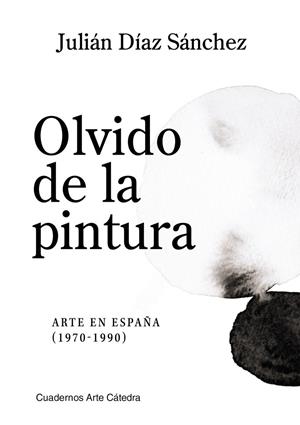 OLVIDO DE LA PINTURA | 9788437648897 | DÍAZ SÁNCHEZ, JULIÁN | Galatea Llibres | Llibreria online de Reus, Tarragona | Comprar llibres en català i castellà online