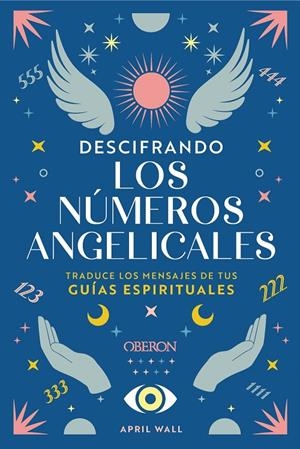 DESCIFRANDO LOS NÚMEROS ANGELICALES | 9788441551312 | WALL, APRIL | Galatea Llibres | Llibreria online de Reus, Tarragona | Comprar llibres en català i castellà online