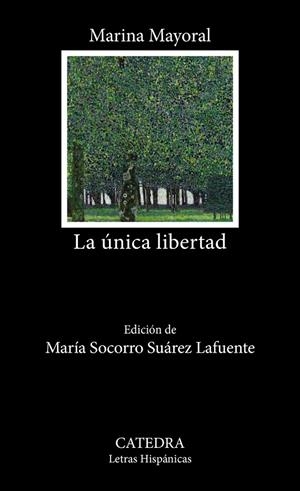 LA ÚNICA LIBERTAD | 9788437648859 | MAYORAL, MARINA | Galatea Llibres | Llibreria online de Reus, Tarragona | Comprar llibres en català i castellà online
