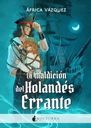 LA MALDICION DEL HOLANDES ERRANTE | 9788419680952 | AFRICA VAZQUEZ | Galatea Llibres | Llibreria online de Reus, Tarragona | Comprar llibres en català i castellà online