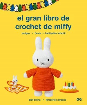 EL GRAN LIBRO DE CROCHET DE MIFFY | 9788425235955 | BRUNA, DICK/ZWAANS, KIMBERLY | Galatea Llibres | Librería online de Reus, Tarragona | Comprar libros en catalán y castellano online