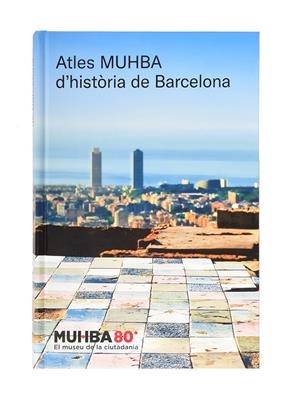 ATLES MUHBA D'HISTORIA DE BARCELONA | 9788491564805 | ROCA, JOAN | Galatea Llibres | Llibreria online de Reus, Tarragona | Comprar llibres en català i castellà online