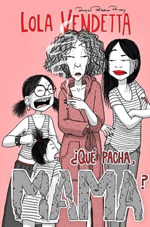 LOLA VENDETTA. ¿QUÉ PACHA, MAMA? | 9788411617994 | RIBA ROSSY, RAQUEL | Galatea Llibres | Llibreria online de Reus, Tarragona | Comprar llibres en català i castellà online