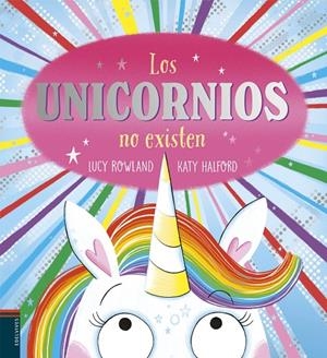 LOS UNICORNIOS NO EXISTEN | 9788414062395 | ROWLAND, LUCY | Galatea Llibres | Llibreria online de Reus, Tarragona | Comprar llibres en català i castellà online