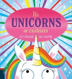 ELS UNICORNS NO EXISTEIXEN | 9788447953950 | ROWLAND, LUCY | Galatea Llibres | Llibreria online de Reus, Tarragona | Comprar llibres en català i castellà online