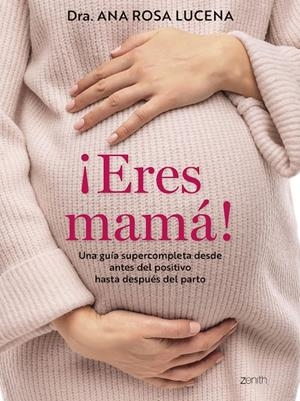 ERES MAMÁ! | 9788408300960 | DRA. ANA ROSA LUCENA | Galatea Llibres | Llibreria online de Reus, Tarragona | Comprar llibres en català i castellà online