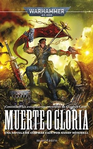 MUERTE O GLORIA. WARHAMMER 40.000 CIAPHAS CAIN 4 | 9788445018866 | MITCHELL, SANDY | Galatea Llibres | Librería online de Reus, Tarragona | Comprar libros en catalán y castellano online