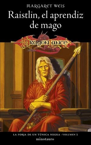 LA FORJA DE UN TÚNICA NEGRA 1/2 RAISTLIN EL APRENDIZ DE MAGO | 9788445020319 | WEIS, MARGARET | Galatea Llibres | Librería online de Reus, Tarragona | Comprar libros en catalán y castellano online