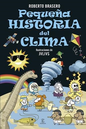 PEQUEÑA HISTORIA DEL CLIMA | 9788467076738 | BRASERO, ROBERTO | Galatea Llibres | Llibreria online de Reus, Tarragona | Comprar llibres en català i castellà online