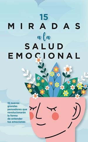 15 MIRADAS A LA SALUD EMOCIONAL | 9788410354302 | VARIOS AUTORES | Galatea Llibres | Llibreria online de Reus, Tarragona | Comprar llibres en català i castellà online