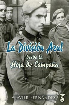 LA DIVISIÓN AZUL DESDE LA HOJA DE CAMPAÑA | 9788419018649 | FERNANDEZ, JAVIER | Galatea Llibres | Llibreria online de Reus, Tarragona | Comprar llibres en català i castellà online