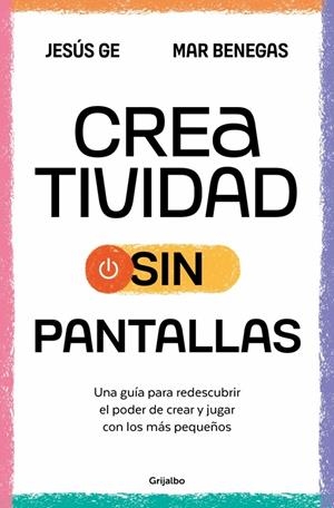 CREATIVIDAD SIN PANTALLAS | 9788425367090 | BENEGAS, MAR/GE, JESÚS | Galatea Llibres | Librería online de Reus, Tarragona | Comprar libros en catalán y castellano online