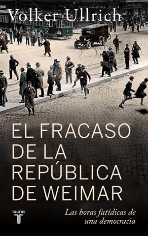 EL FRACASO DE LA REPÚBLICA DE WEIMAR | 9788430627431 | ULLRICH, VOLKER | Galatea Llibres | Llibreria online de Reus, Tarragona | Comprar llibres en català i castellà online