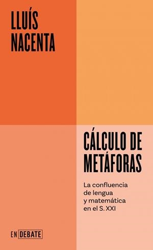 CÁLCULO DE METÁFORAS (SERIE ENDEBATE) | 9788410433434 | NACENTA, LLUÍS | Galatea Llibres | Llibreria online de Reus, Tarragona | Comprar llibres en català i castellà online
