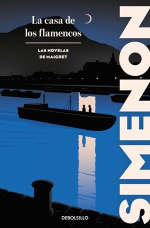 LA CASA DE LOS FLAMENCOS (LAS NOVELAS DE MAIGRET) | 9788466380942 | SIMENON, GEORGES | Galatea Llibres | Librería online de Reus, Tarragona | Comprar libros en catalán y castellano online