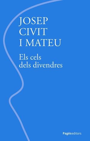 ELS CELS DELS DIVENDRES | 9788413036335 | CIVIT MATEU, JOSEP | Galatea Llibres | Llibreria online de Reus, Tarragona | Comprar llibres en català i castellà online