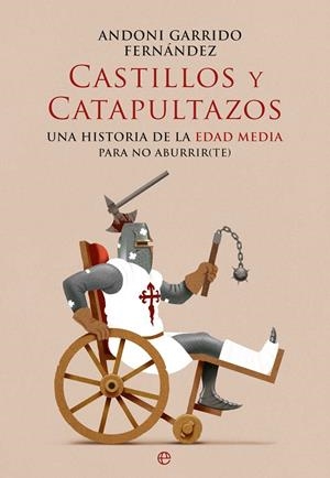 CASTILLOS Y CATAPULTAZOS | 9788410940444 | GARRIDO, ANDONI | Galatea Llibres | Llibreria online de Reus, Tarragona | Comprar llibres en català i castellà online