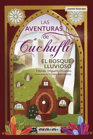 LAS AVENTURAS DE CUCHUFLÍ. EL BOSQUE LLUVIOSO | 9791387646233 | TRIGUERO CHAVERO, FABIOLA | Galatea Llibres | Llibreria online de Reus, Tarragona | Comprar llibres en català i castellà online