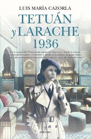 TETUÁN Y LARACHE 1936 | 9788410527355 | LUIS MARÍA CAZORLA | Galatea Llibres | Librería online de Reus, Tarragona | Comprar libros en catalán y castellano online