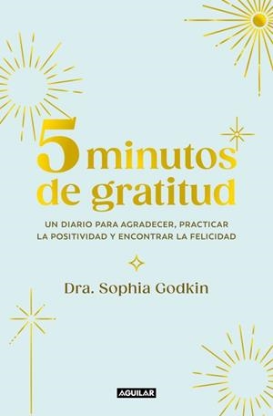 5 MINUTOS DE GRATITUD | 9788403525399 | GODKIN, SOPHIA | Galatea Llibres | Llibreria online de Reus, Tarragona | Comprar llibres en català i castellà online