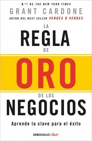 LA REGLA DE ORO DE LOS NEGOCIOS | 9788466371810 | GRANT CARDONE | Galatea Llibres | Llibreria online de Reus, Tarragona | Comprar llibres en català i castellà online