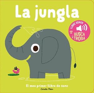 LA JUNGLA EL MEU PRIMER LLIBRE DE SONS | 9788413899381 | MARION BILLET | Galatea Llibres | Llibreria online de Reus, Tarragona | Comprar llibres en català i castellà online