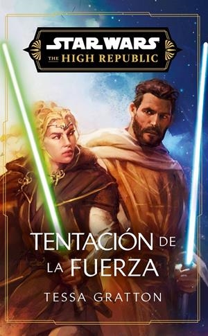 STAR WARS. HIGH REPUBLIC III: TEMPTATION OF THE FORCE (NOVELA) | 9788411618755 | GRATTON, TESSA | Galatea Llibres | Llibreria online de Reus, Tarragona | Comprar llibres en català i castellà online