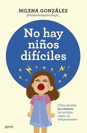 NO HAY NIÑOS DIFÍCILES | 9788408301059 | MILENA GONZÁLEZ @UNAMAMAPSICOLOGA_ | Galatea Llibres | Librería online de Reus, Tarragona | Comprar libros en catalán y castellano online