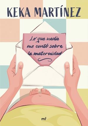 LO QUE NADIE ME CONTO SOBRE LA MATERNIDAD | 9788427053724 | KEKIA MARTINEZ | Galatea Llibres | Librería online de Reus, Tarragona | Comprar libros en catalán y castellano online