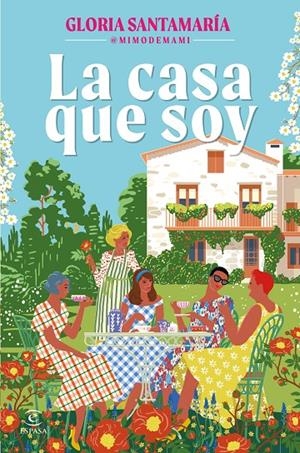 LA CASA QUE SOY | 9788467076820 | GLORIA SANTAMARIA @MIMODEMAMI | Galatea Llibres | Llibreria online de Reus, Tarragona | Comprar llibres en català i castellà online