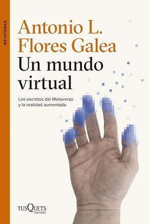 UN MUNDO VIRTUAL | 9788411076326 | FLORES GALEA, ANTONIO LUIS | Galatea Llibres | Llibreria online de Reus, Tarragona | Comprar llibres en català i castellà online