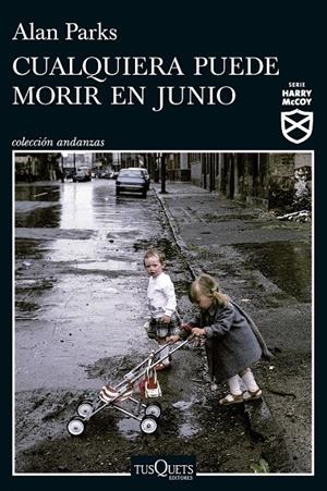 CUALQUIERA PUEDE MORIR EN JUNIO (SERIE HARRY MCCOY 6) | 9788411076272 | PARKS, ALAN | Galatea Llibres | Llibreria online de Reus, Tarragona | Comprar llibres en català i castellà online