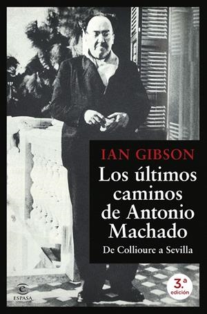 LOS ULTIMOS CAMINOS DE ANTONIO MACHADO DE COLLIOURE A SEVILLA | 9788467077216 | IAN GIBSON | Galatea Llibres | Llibreria online de Reus, Tarragona | Comprar llibres en català i castellà online
