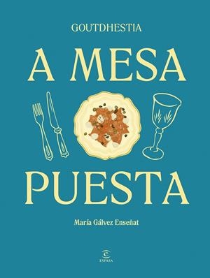 A MESA PUESTA | 9788467075540 | GOUTDHESTIA | Galatea Llibres | Librería online de Reus, Tarragona | Comprar libros en catalán y castellano online